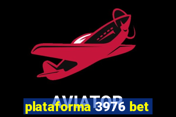 plataforma 3976 bet